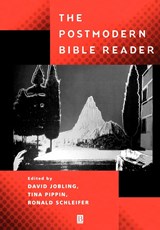 The Postmodern Bible Reader - DAVID (ST ANDREW'S COLLEGE) JOBLING ; TINA (AGNES SCOTT COLLEGE) PIPPIN ; RONALD,  Ph.D (The University of Oklahoma) Schleifer - 9780631219620