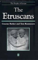 The Etruscans - Graeme (University of Cambridge) Barker ; Tom B (University of Manchester) Rasmussen - 9780631220381