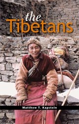 The Tibetans - MATTHEW T. (UNIVERSITY OF CHICAGO AND ECOLE PRATIQUE DES HAUTES ETUDES,  Paris) Kapstein - 9780631225744