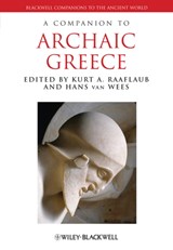 A Companion to Archaic Greece - KURT A. (BROWN UNIVERSITY,  USA) Raaflaub ; Hans (University College, London, UK) van Wees - 9780631230458