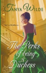 The Perks of Being a Duchess - WILDE,  Tanya - 9780639822204