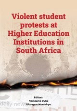 Violent student protests at Higher Education Institutions in South Africa -  - 9780639889269
