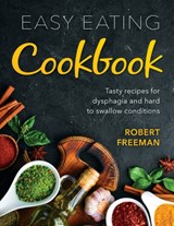 Easy Eating Cookbook - Robert Freeman - 9780645020908