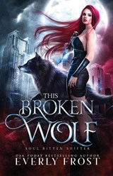 This Broken Wolf - Everly Frost - 9780645028317