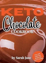 KETO Chocolate Cookbook - Sarah Jane - 9780645038941