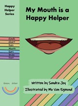 My Mouth is a Happy Helper - Sandra Joy - 9780645067248