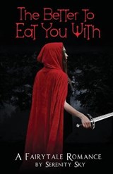 The Better To Eat You With - SKY,  Serenity - 9780645140828