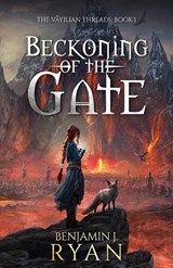 Beckoning of the Gate - Benjamin J Ryan - 9780645212716