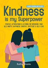 Kindness is my Superpower - Kathy Shanks - 9780645328493
