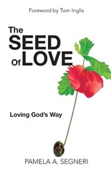 The Seed Of Love - Pamela A Segneri - 9780645378245
