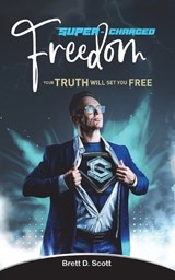 Super-Charged Freedom - Brett D Scott - 9780645395365