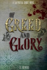 Of Greed and Glory - E A Olivieri - 9780645467772