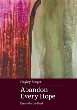 Abandon Every Hope - Hayley Singer - 9780645536997