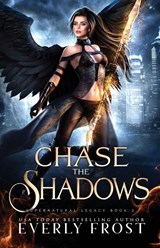 Chase the Shadows - Frost - 9780645541502