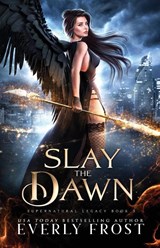 Slay the Dawn - Everly Frost - 9780645541519