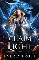 Claim the Light - Everly Frost - 9780645541557