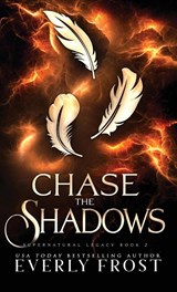 Chase the Shadows - Everly Frost - 9780645541571