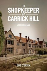 The Shopkeeper of Carrick Hill - Bob O'Brien - 9780645623826
