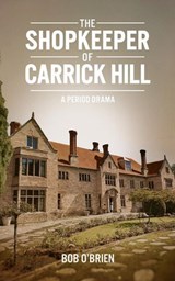 The Shopkeeper of Carrick Hill - Bob O'Brien - 9780645623833