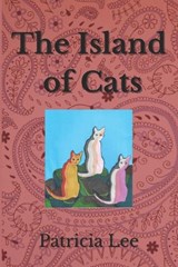 The Island of Cats - Patricia Lee - 9780645652406
