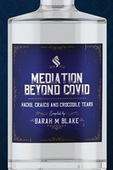 Mediation Beyond Covid: Hacks, Craics and Crocodile Tears - Sarah Blake - 9780645676570