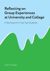 Reflecting on Group Experiences at University and College - Adam Morgan - 9780645679472