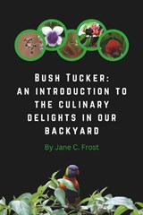 Bush Tucker - Jane Frost - 9780645714111