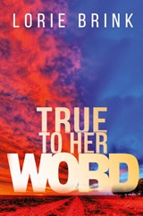 True To Her Word - Lorie Brink - 9780645736830