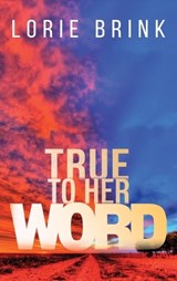 True To Her Word - Lorie Brink - 9780645736892