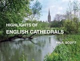 Highlights of English Cathedrals - SCOTT,  Paul - 9780645781700