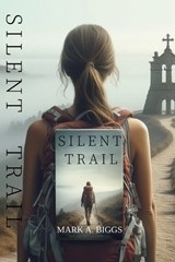 Silent Trail - Mark a Biggs - 9780645835625