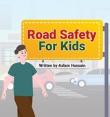 Road Safety for Kids - Aslam Hussain - 9780645887679