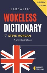 Wokeless Dictionary (A Wicked Wordbook) - Steve Morgan - 9780645910537