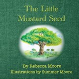 The Little Mustard Seed - Rebecca Moore - 9780645933710