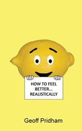 How to Feel Better... Realistically - Geoff Pridham - 9780645937817