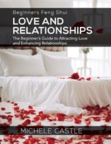 Beginners Feng Shui Love and Relationships - Michele Castle - 9780645962079
