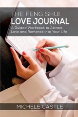 The Feng Shui Love Journal - Michele Castle - 9780645962086
