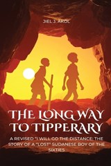The Long Way to Tipperary - Jiel J Akol - 9780645972344