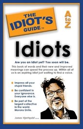 The Idiot's Guide to Idiots