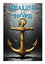 Healing in Hope - Clare E Page - 9780646734644
