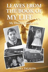 Leaves from the Book of My Life... - Dzidria Tagaloa - 9780646741079