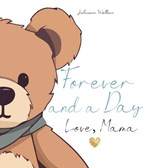 Forever and a Day, Love Mama - Julieann Wallace - 9780648038283