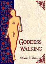 Goddess Walking - Annie (Annie Wilson) Wilson - 9780648071150
