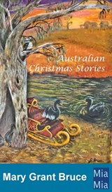 Australian Christmas Stories - Mary Grant Bruce - 9780648098027
