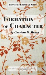Formation of Character - Charlotte M Mason - 9780648104803