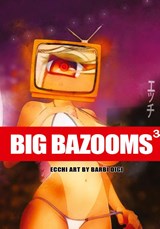 BIG BAZOOMS 3 - Busty Girls with Big Boobs - Barbi Digi - 9780648178323