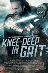 Knee-Deep in Grit - Mark Lawrence ; Adrian Tchaikovsky ; Aliette de Bodard - 9780648178439