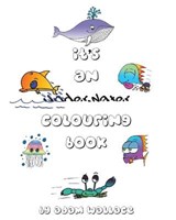 It's an Underwater Colouring Book - Adam Wallace - 9780648231295