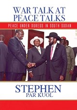 War Talk at Peace Talks - Stephen Par Kuol - 9780648242260