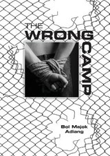 The Wrong Camp - ADIANG,  Bol Majok - 9780648259169